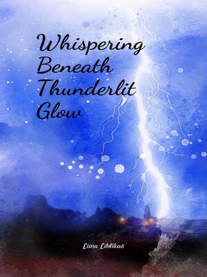 cover image of Whispering Beneath Thunderlit Glow